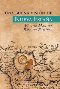 Cover image for Una buena vision de Nueva Espana