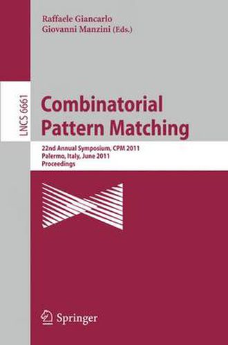 Cover image for Combinatorial Pattern Matching: 22nd Annual Symposium, CPM 2011, Palermo, Italy, June 27-29, 2011, Proceedings