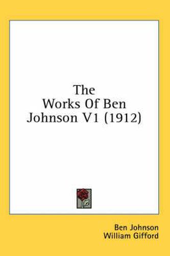 Cover image for The Works of Ben Johnson V1 (1912)