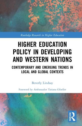 Cover image for Higher Education Policy in Developing and Western Nations: Contemporary and Emerging Trends in Local and Global Contexts