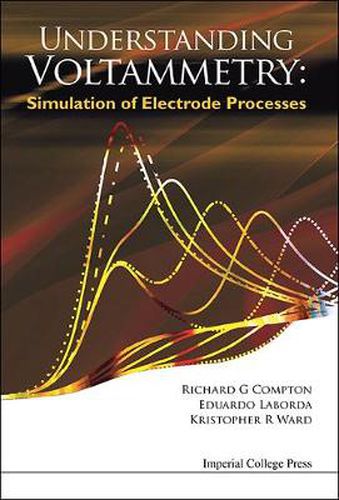 Cover image for Understanding Voltammetry: Simulation Of Electrode Processes