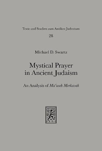 Cover image for Mystical Prayer in Ancient Judaism: An Analysis of Ma'aseh Merkavah