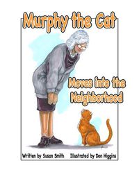 Cover image for Murphy the Cat Moves Into the Neighborhood