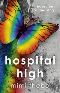 Cover image for Hospital High - based on a true story