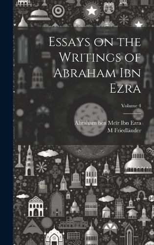 Cover image for Essays on the Writings of Abraham ibn Ezra; Volume 4