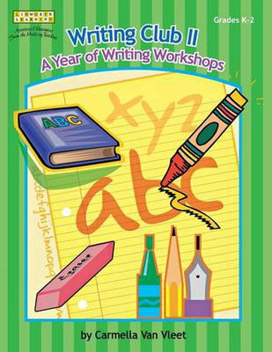 Cover image for Writing Club II: A Year of Writing Workshops for Grades K-2