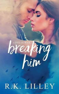 Cover image for Breaking Him