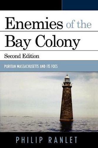 Cover image for Enemies of the Bay Colony: Puritan Massachusetts and Its Foes
