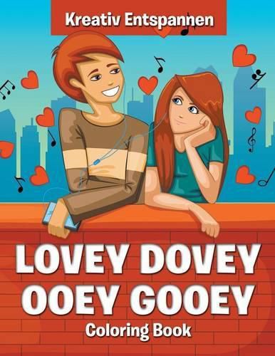 Cover image for Lovey Dovey Ooey Gooey Coloring Book