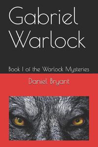 Cover image for Gabriel Warlock: Book I of the Warlock Mysteries