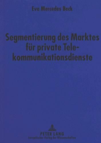 Cover image for Segmentierung Des Marktes Fuer Private Telekommunikationsdienste