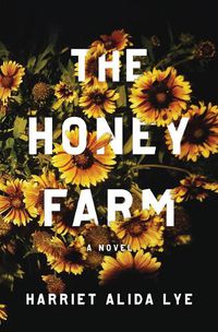 Cover image for The Honey Farm: A Novel