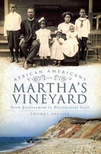 Cover image for African Americans on Martha's Vineyard: From Enslavement to Presidential Visit