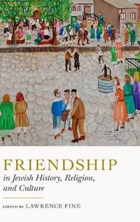 Cover image for Friendship in Jewish History, Religion, and Culture