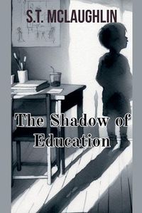 Cover image for The Shadow of Education