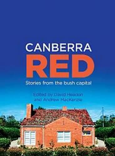 Cover image for Canberra Red: Stories from the Bush Capital