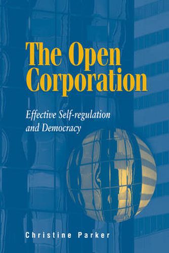 Cover image for The Open Corporation: Effective Self-regulation and Democracy