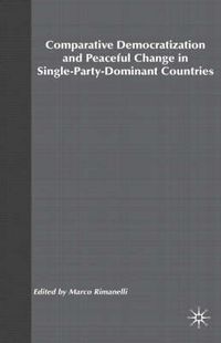 Cover image for Comparative Democratization and Peaceful Change in Single-Party-Dominant Countri