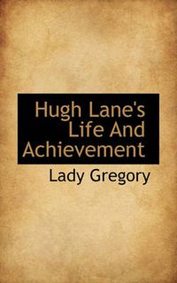 Cover image for Hugh Lane's Life and Achievement