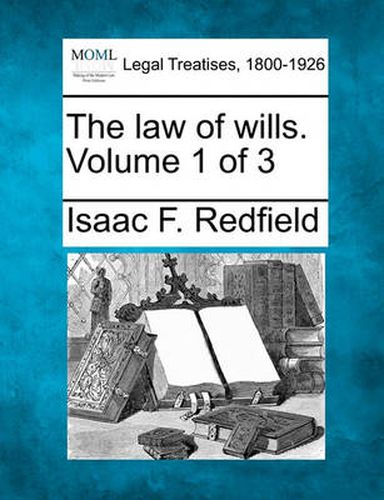 Cover image for The Law of Wills. Volume 1 of 3