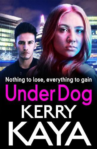 Cover image for Under Dog: A gritty, gripping gangland thriller from Kerry Kaya