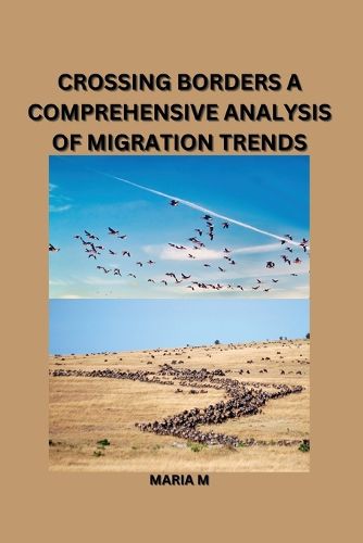 Cover image for Crossing Borders: A Comprehensive Analysis of Migration Trends