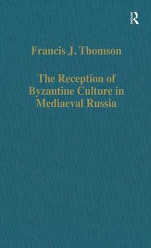 Cover image for The Reception of Byzantine Culture in Mediaeval Russia