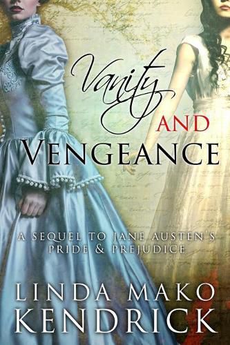 Cover image for Vanity and Vengeance: A Sequel Inspired by Pride and Prejudice by Jane Austen