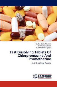 Cover image for Fast Dissolving Tablets Of Chlorpromazine And Promethazine