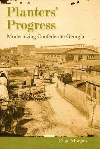 Cover image for Planters' Progress: Modernizing Confederate Georgia