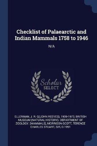 Cover image for Checklist of Palaearctic and Indian Mammals 1758 to 1946: N/A