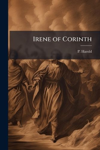 Cover image for Irene of Corinth: An Historic Romance of the First Century