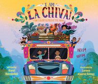 Cover image for I Am La Chiva!: The Colorful Bus of the Andes