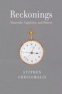 Cover image for Reckonings: Numerals, Cognition, and History