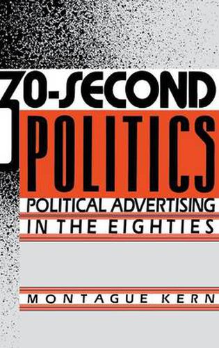 Cover image for 30-Second Politics: Political Advertising in the Eighties