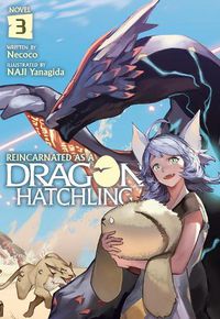Cover image for Reincarnated as a Dragon Hatchling (Light Novel) Vol. 3