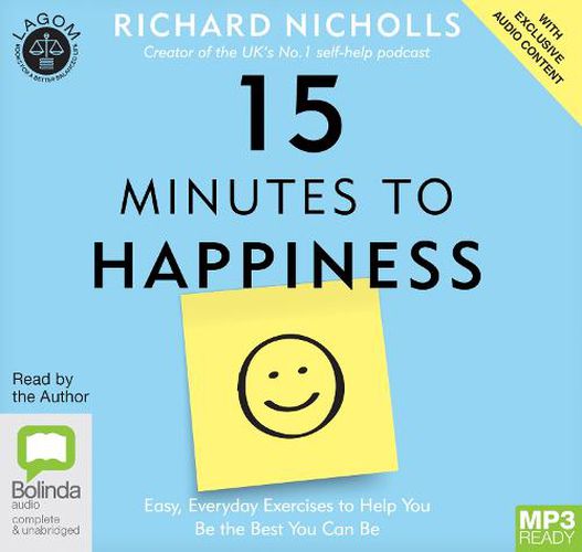 Cover image for 15 Minutes to Happiness: Easy, Everyday Exercises to Help You Be The Best You Can Be