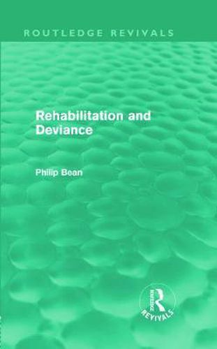 Cover image for Rehabilitation and Deviance (Routledge Revivals)