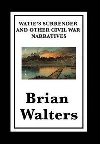 Cover image for Watie's Surrender and Other Civil War Narratives