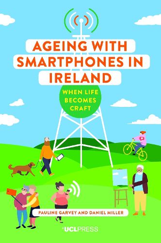 Cover image for Ageing with Smartphones in Ireland: When Life Becomes Craft
