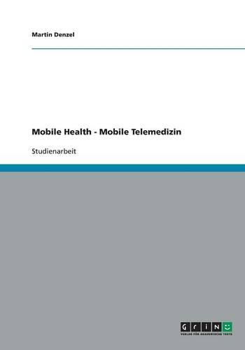 Cover image for Mobile Health - Mobile Telemedizin