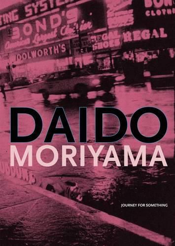 Cover image for Daido Moriyama: Journey for Something