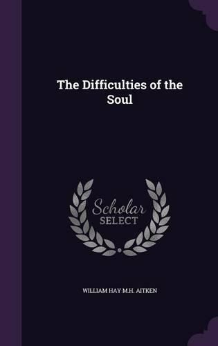 Cover image for The Difficulties of the Soul