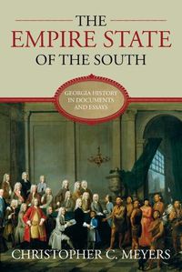 Cover image for The Empire State of the South: Georgia History in Documents and Essays