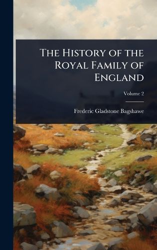 Cover image for The History of the Royal Family of England