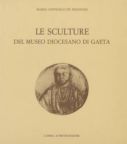 Cover image for Le Sculture del Museo Diocesano Di Gaeta