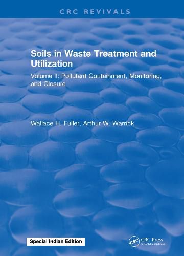 Soils in Waste Treatment and Utilization: Pollutant Containment, Monitoring, and Closure