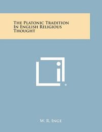 Cover image for The Platonic Tradition in English Religious Thought