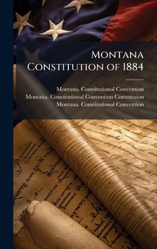 Cover image for Montana Constitution of 1884