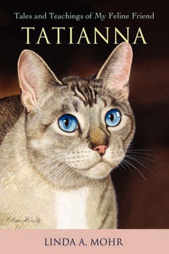 Cover image for Tatianna: Tales and Teachings of My Feline Friend